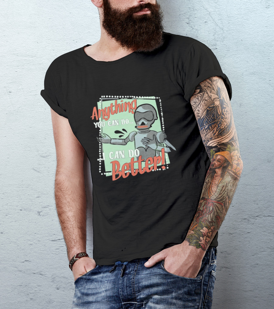 Robot Anything You Can Do I Can Do Better AI Humor T-Shirt