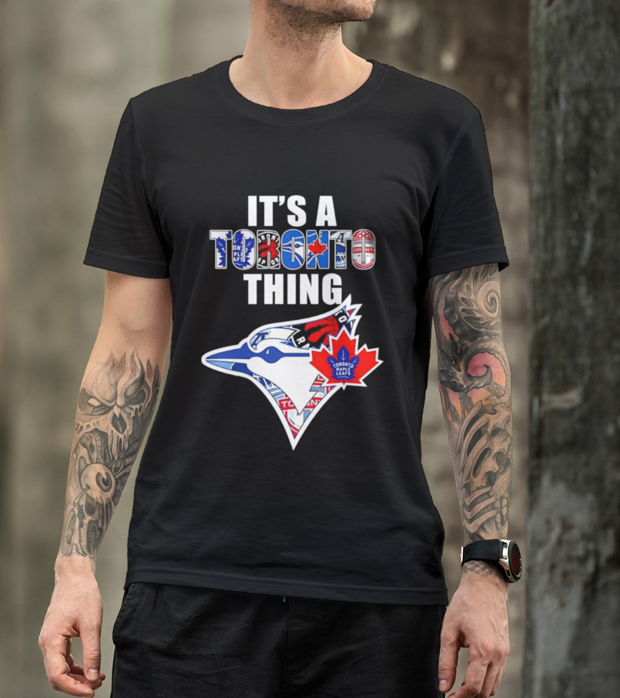 It's A Toronto Thing Blue Jays Maple Leafs Raptors Mashup T-Shirt