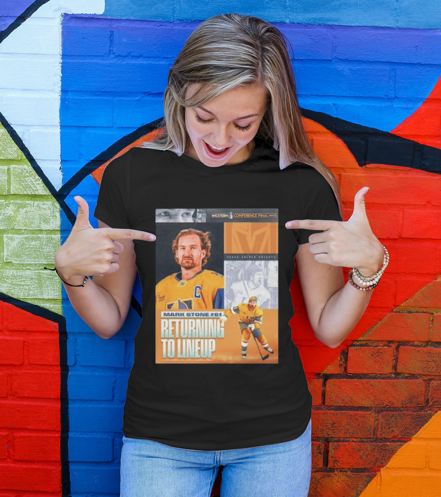 Western Conference Final 2023 Mark Stone #61 Vegas Golden Knights Returning To Lineup T-Shirt