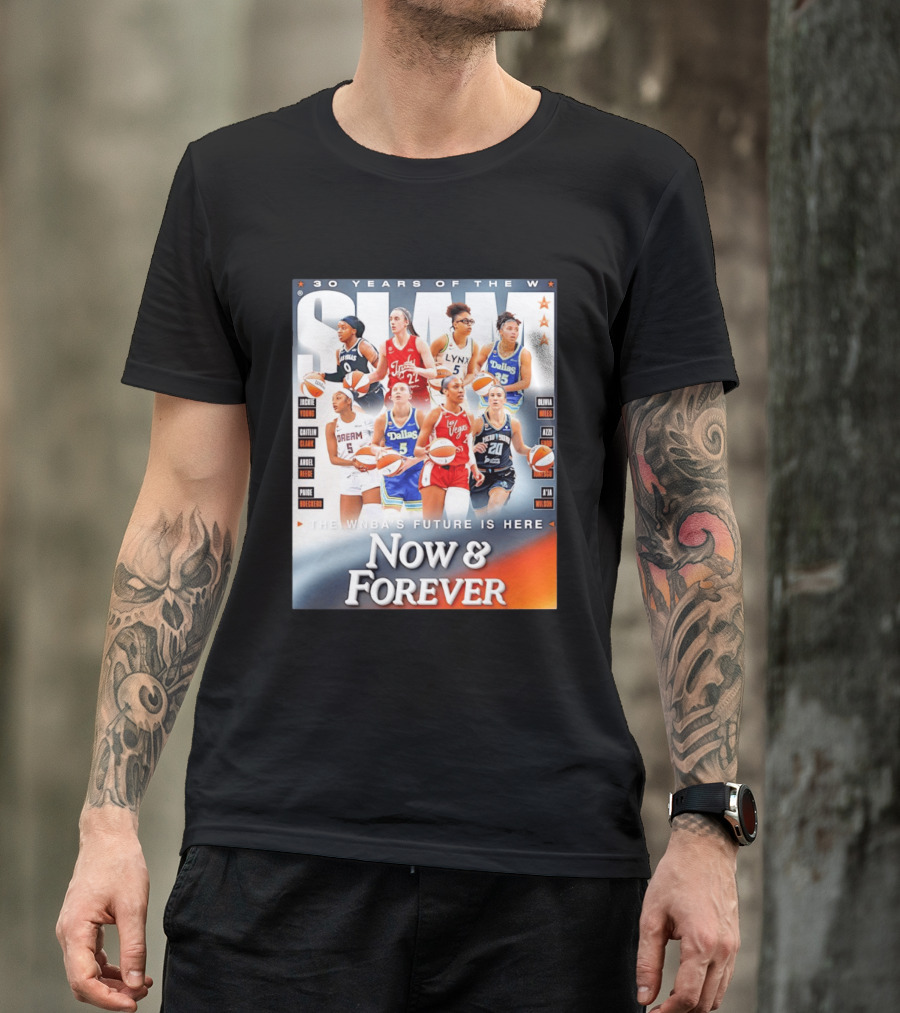 30 Years Of The WNBA Future Is Here Slam Now And Forever T-Shirt