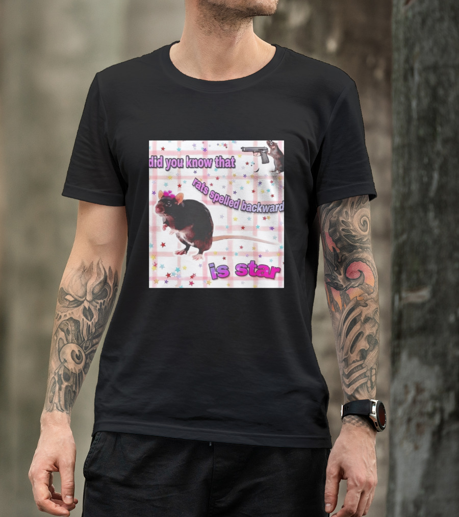 Did You Know That Rats Spelled Backward Is Star Rat With Gun And Stars T-Shirt
