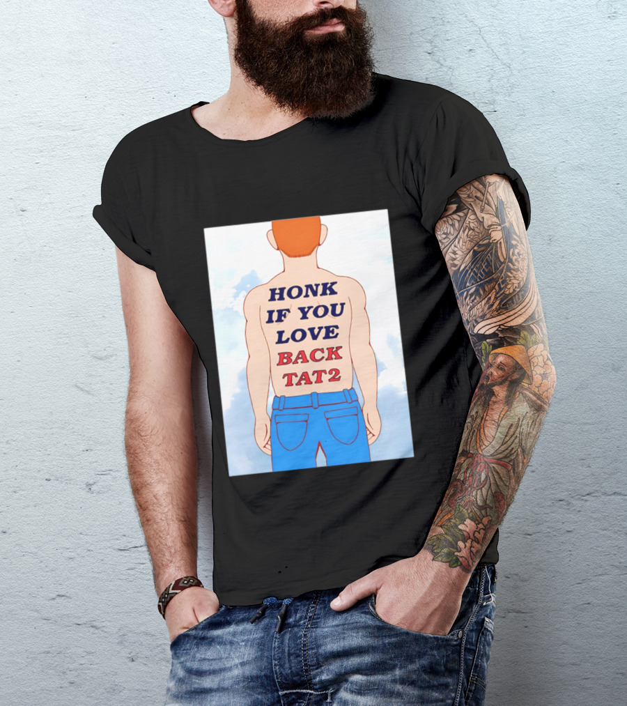 Honk If You Love Back Tat 2 Text On Cartoon Back Tattoo T-Shirt