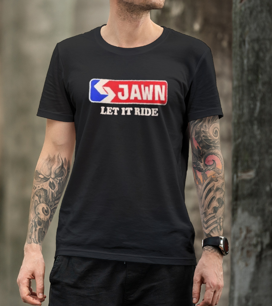 Jawn Let It Ride Philadelphia Transit T-Shirt