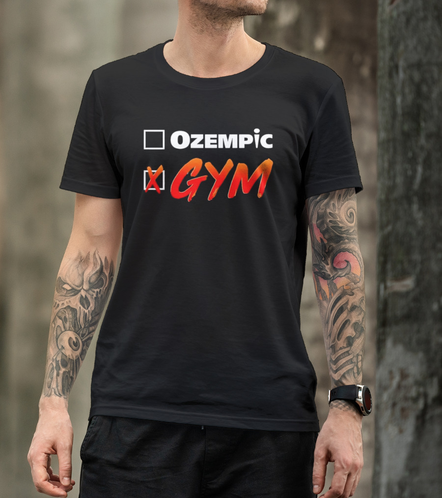 X Gym Over Ozempic T-Shirt