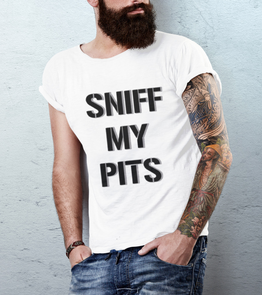 Sniff My Pits Novelty Casual Fun T-Shirt