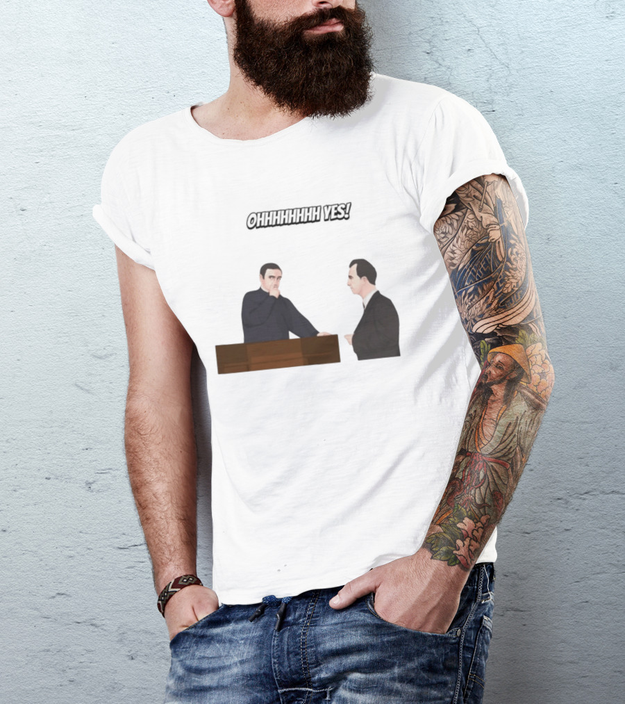 Max And Paddy Ohhhhhhhhh Yes Comedy Scene T-Shirt