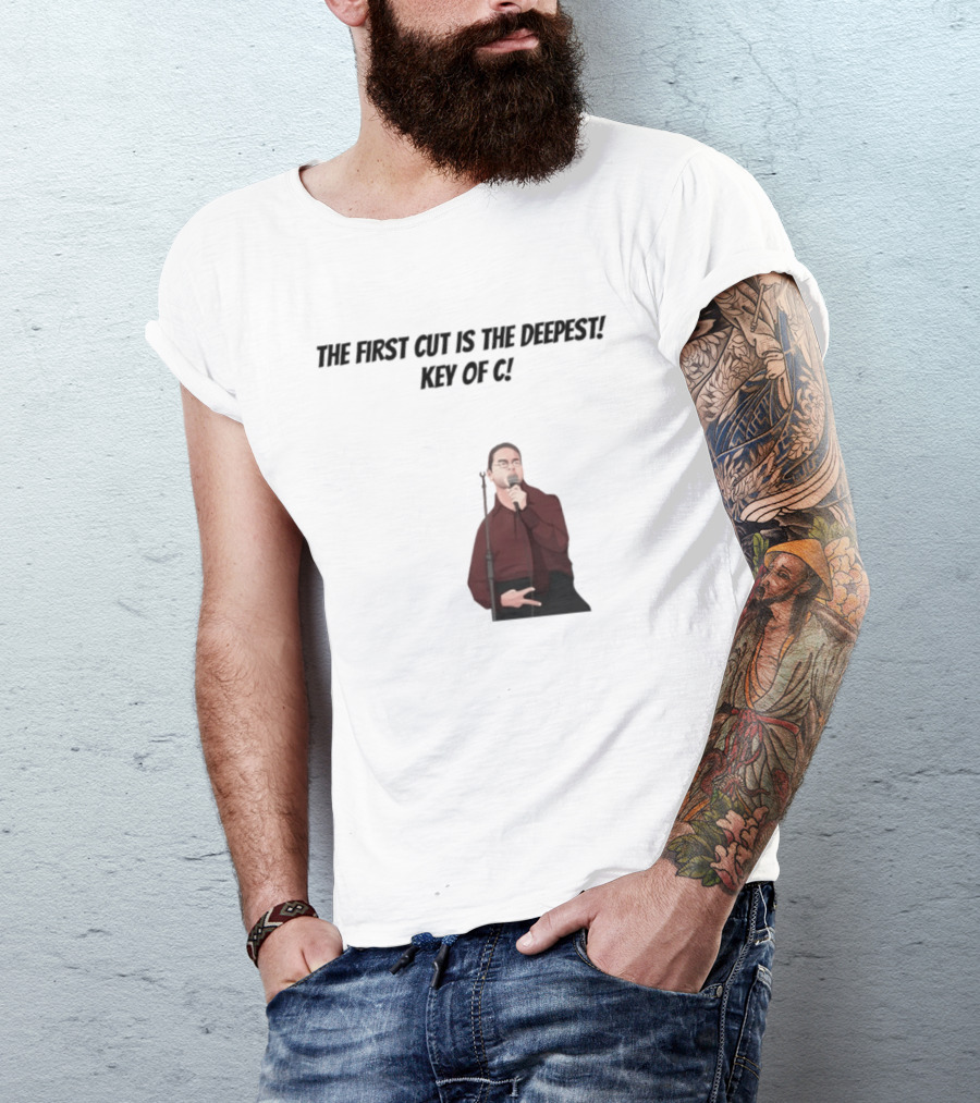 Max And Paddy The First Cut Is The Deepest Key Of C T-Shirt