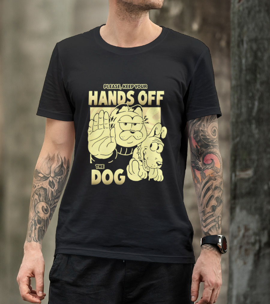 Please Keep Your Hands Off The Dog Odie T-Shirt