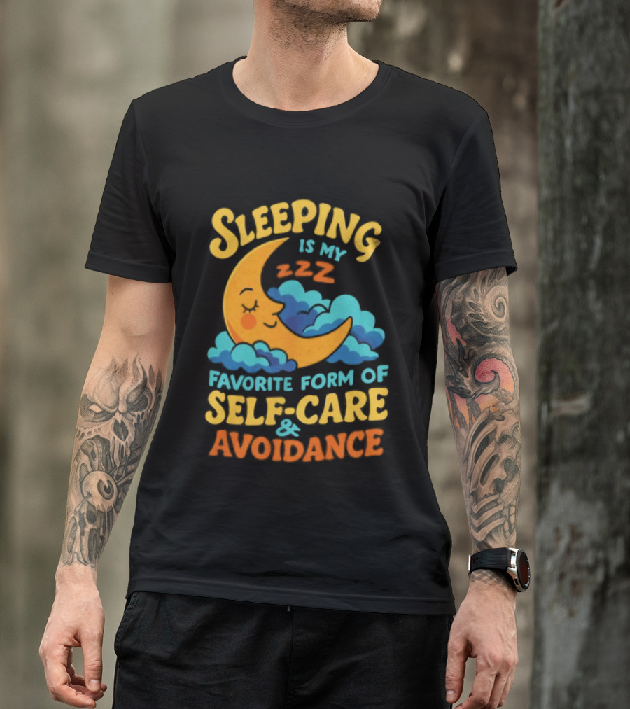 Sleeping Is My Favorite Form Of Self Care And Avoidance With Crescent Moon And Clouds T-Shirt