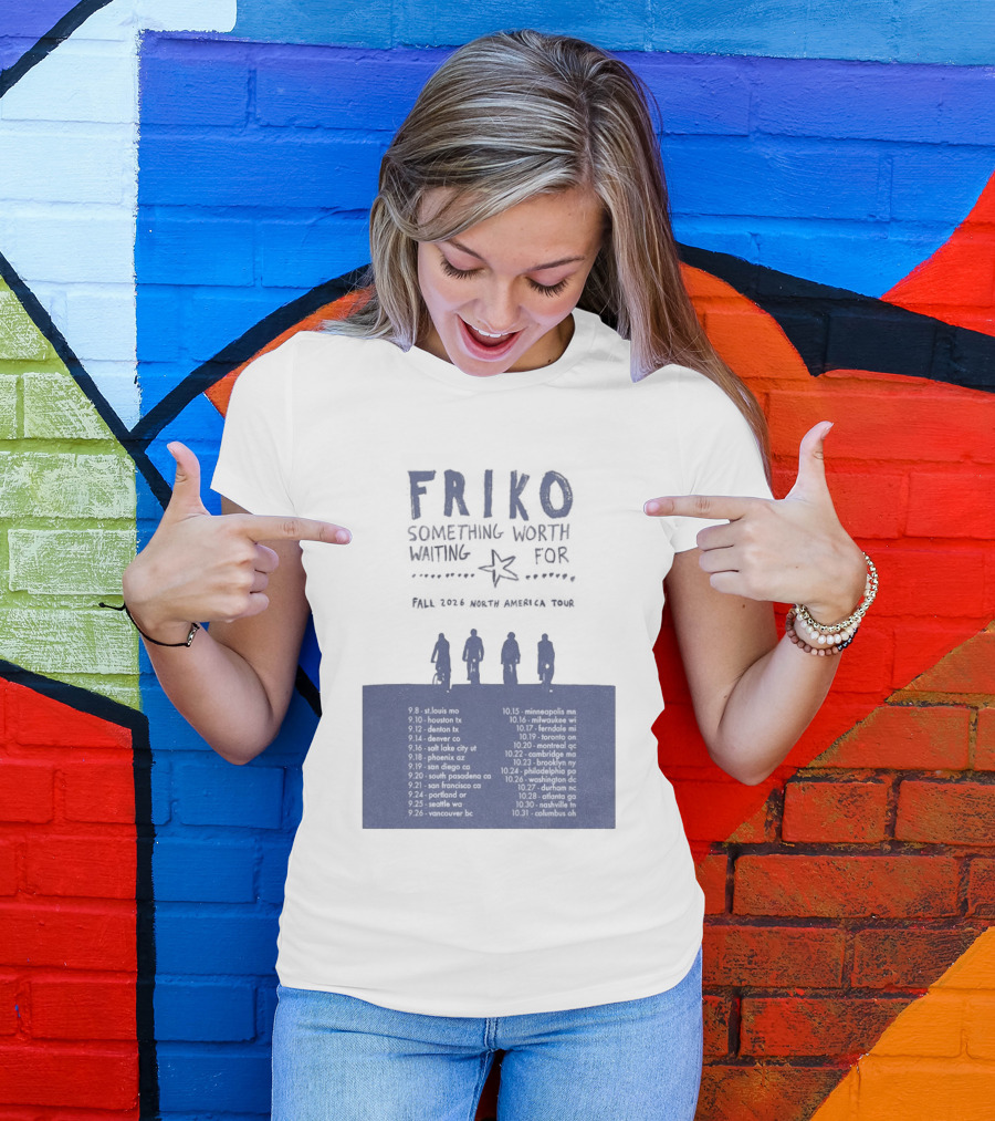 Friko Something Worth Waiting For 2026 North America Tour Dates And Cities T-Shirt