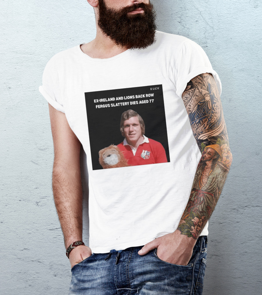 Ex Ireland And Lions Back Row Fergus Slattery Dies Aged 77 Ruck T-Shirt
