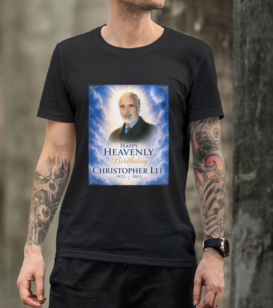 Happy Heavenly Birthday Christopher Lee 1922 2015 T-Shirt