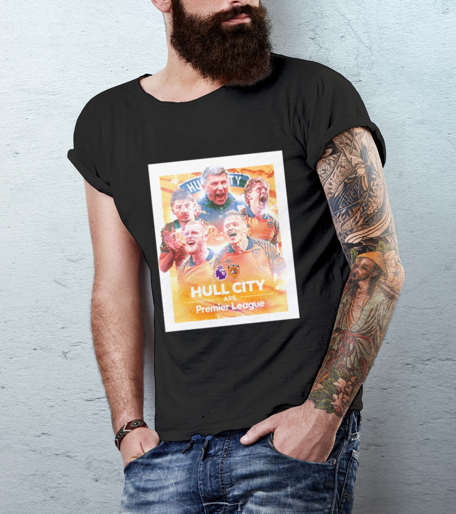 Hull City Are Premier League Football Celebration T-Shirt