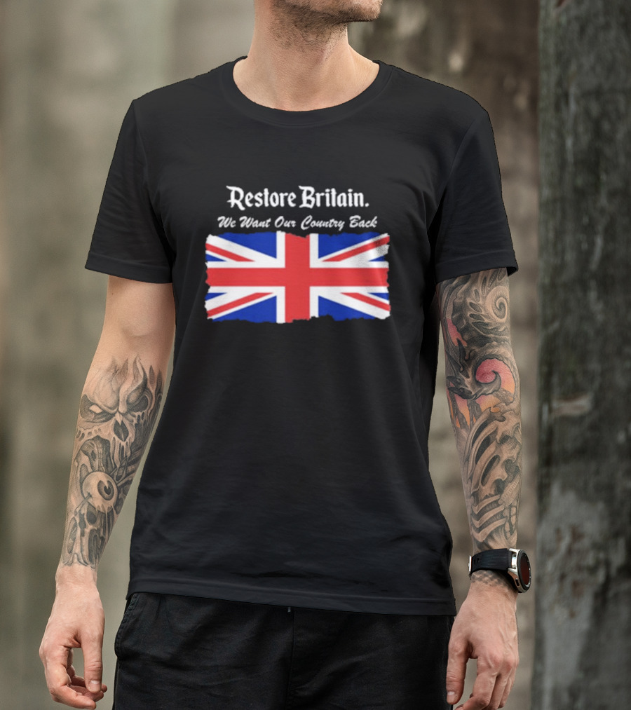 Patriotic Restore Britain We Want Our Country Back Union Jack T-Shirt