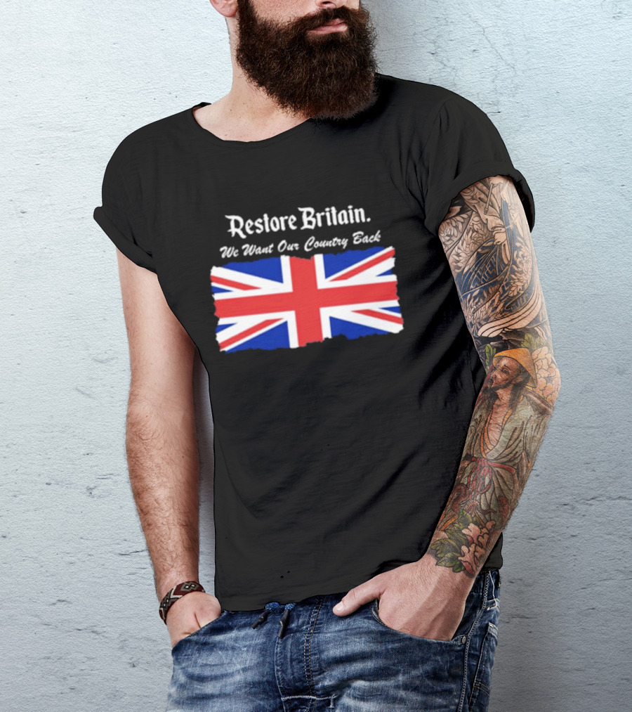 Patriotic Restore Britain We Want Our Country Back Union Jack T-Shirt