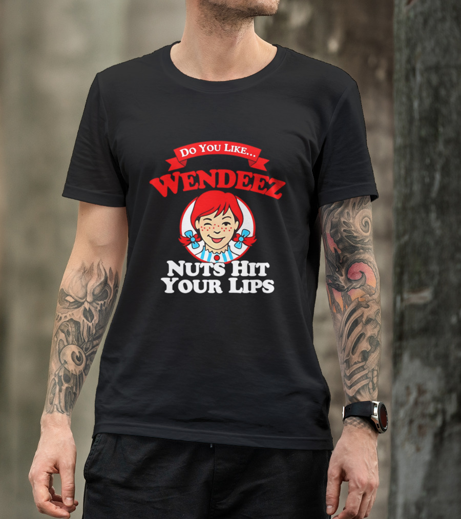 Do You Like Wendeez Nuts Hit Your Lips Retro Humor T-Shirt