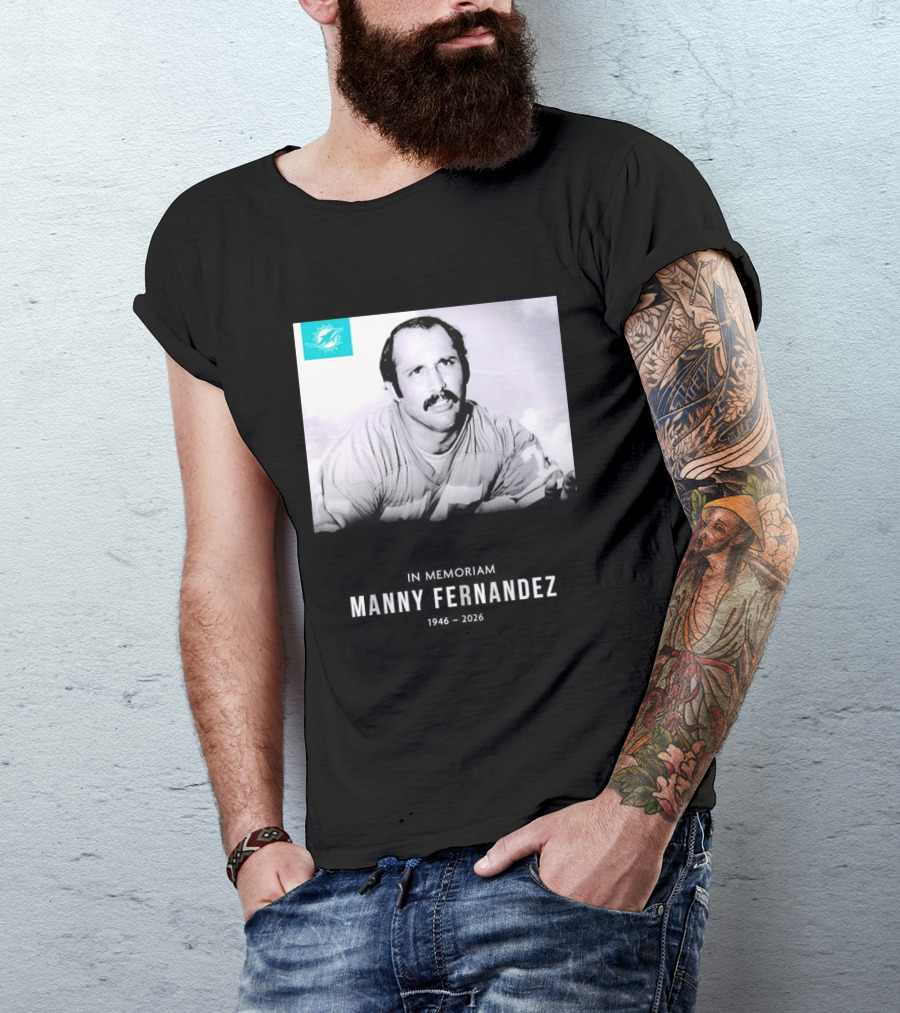 In Memoriam Manny Fernandez 1946 2026 T-Shirt