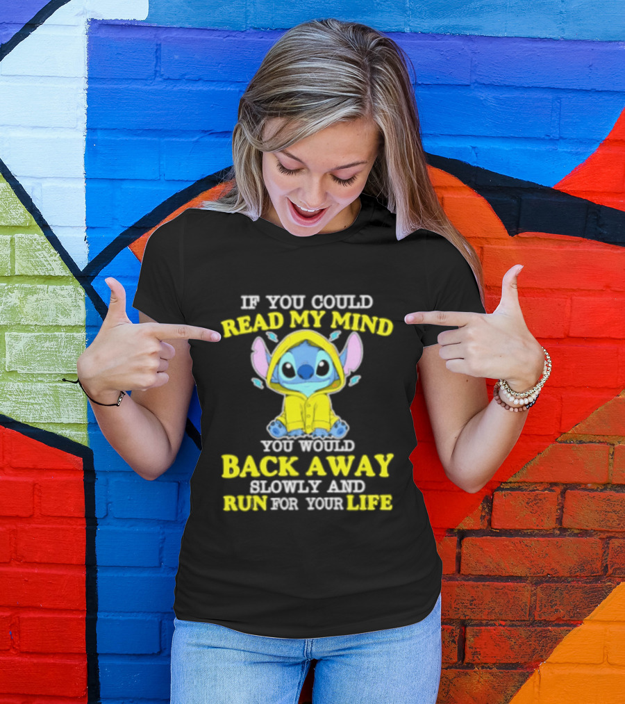 Stitch If You Could Read My Mind Back Away Slowly And Run For Your Life Yellow T-Shirt