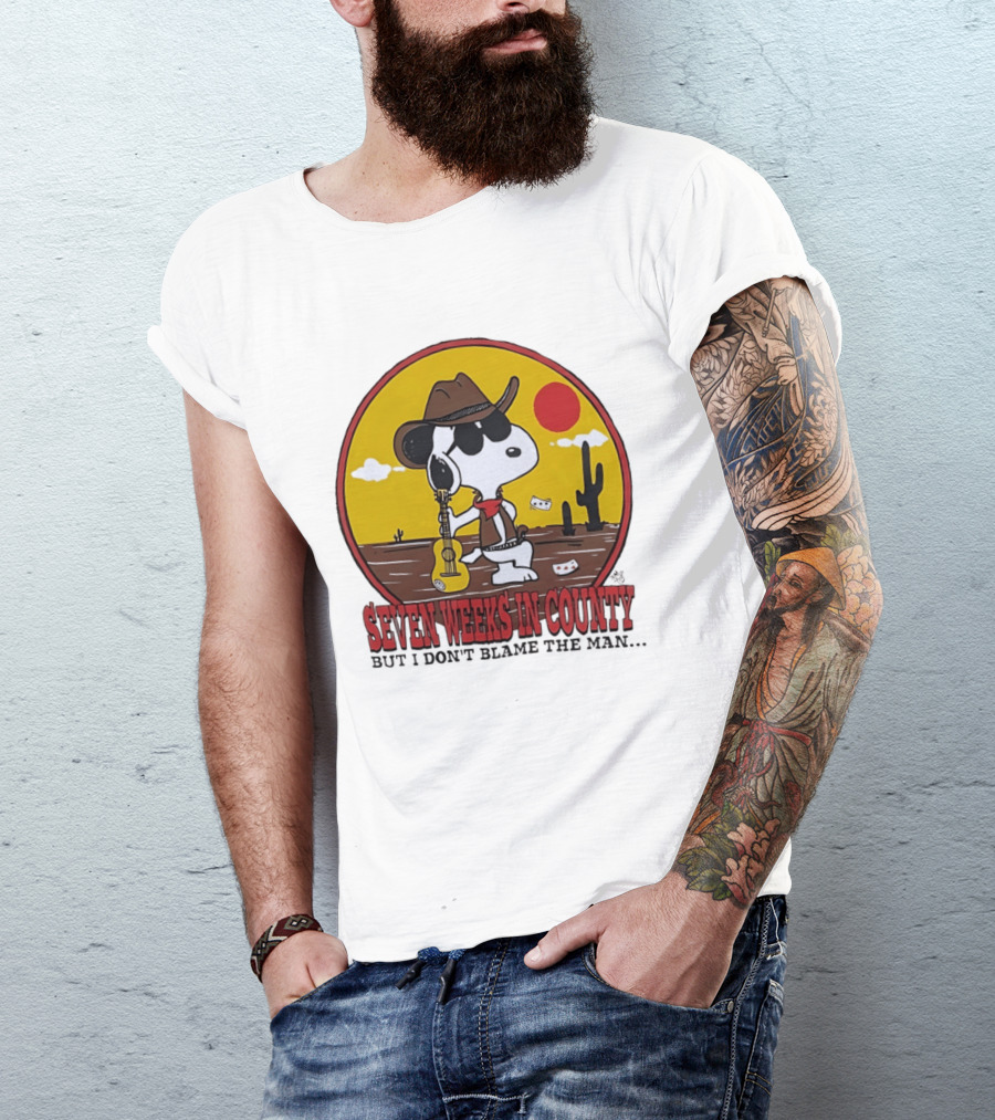 Snoopy Cowboy Desert Seven Weeks In County But I Don't Blame The Man T-Shirt