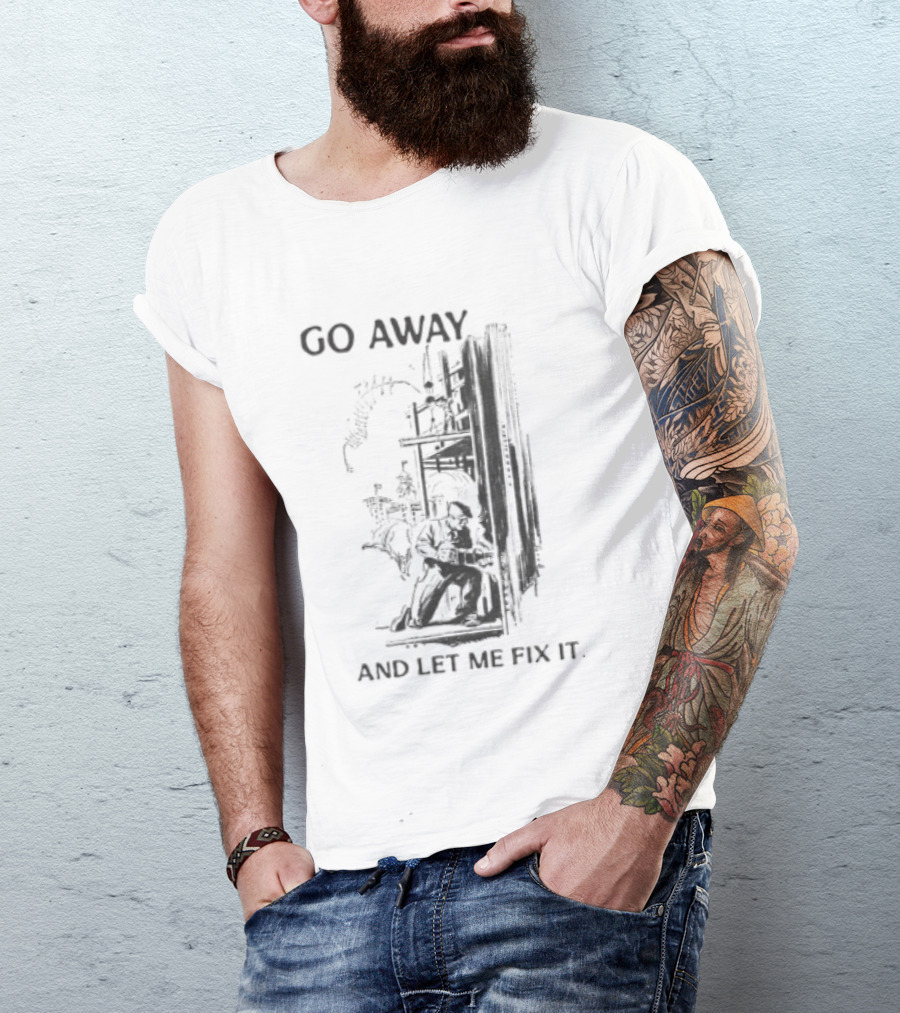 Go Away And Let Me Fix It Vintage Mechanical Gears T-Shirt