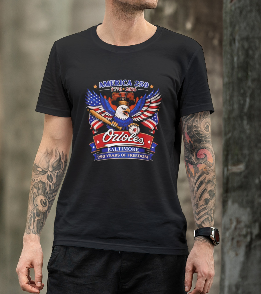 America 250 1776 2026 Orioles Baltimore 250 Years Of Freedom Eagle Bat Liberty Bell T-Shirt