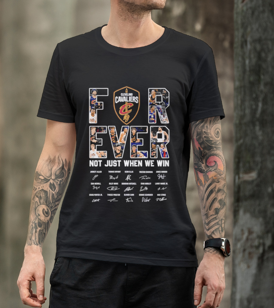 Cleveland Cavaliers Forever Not Just When We Win With Player Signatures T-Shirt