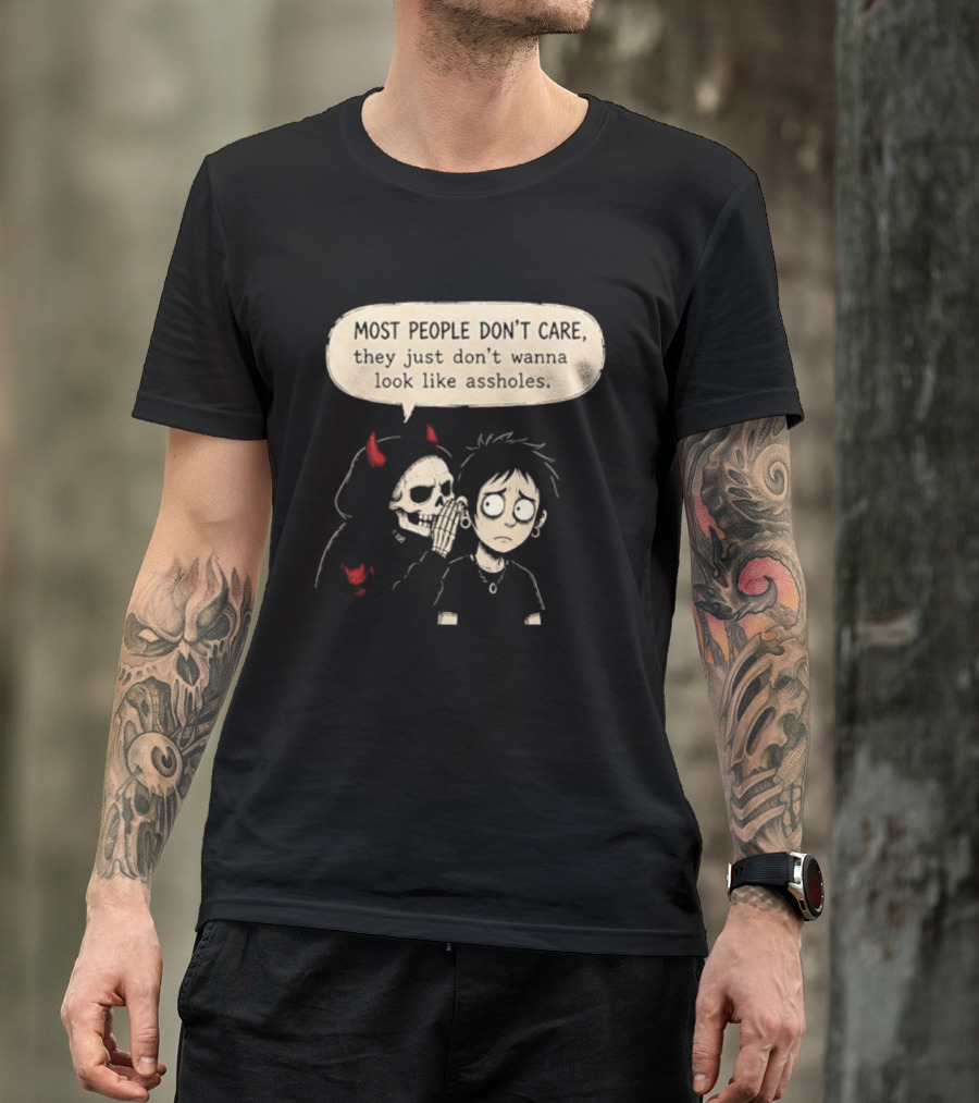 Devil Skull Most People Don't Care They Just Don't Wanna Look Like Assholes T-Shirt