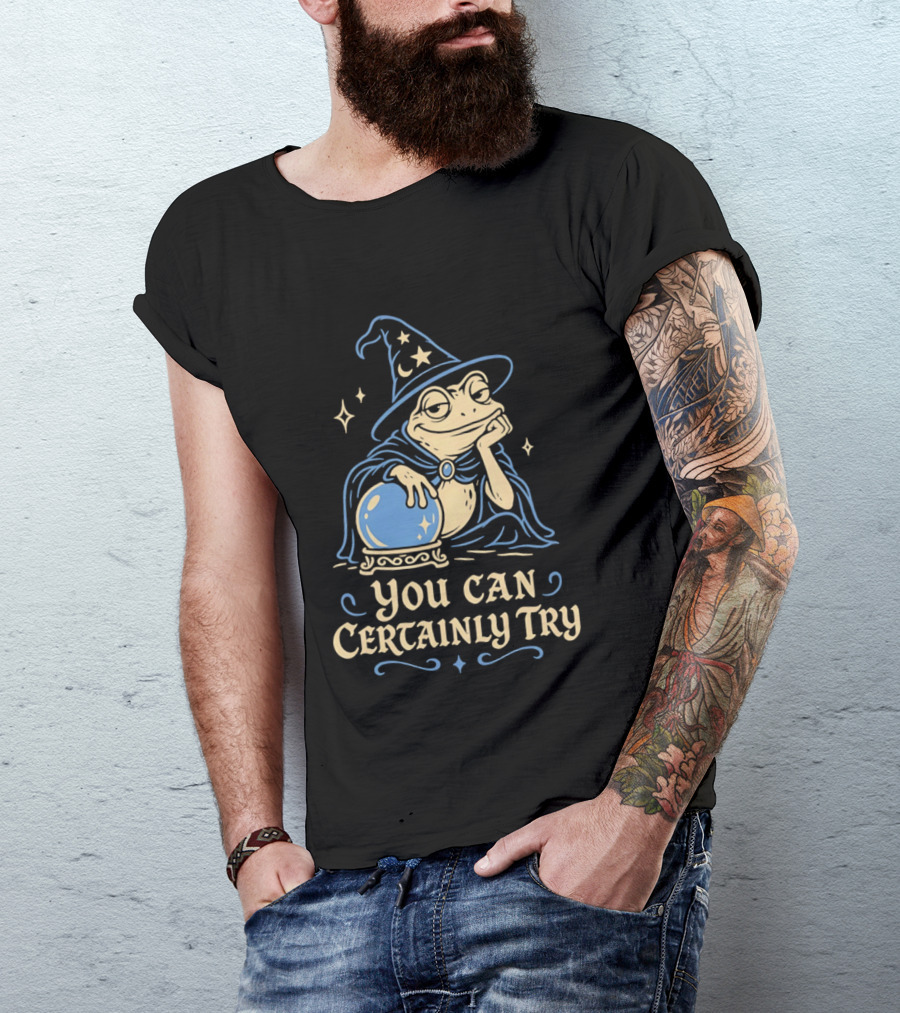 You Can Certainly Try Frog Wizard Crystal Ball Magic T-Shirt