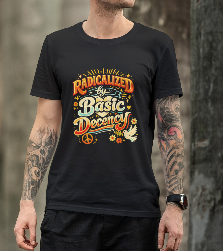 Radicalized By Basic Decency Peace Dove And Heart Motif T-Shirt