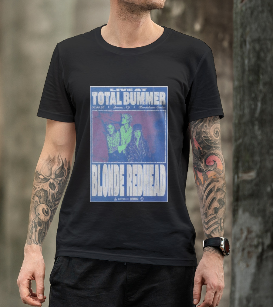 Live At Total Bummer Knockdown Center Queens NY May 30 2026 Blonde Redhead Concert T-Shirt