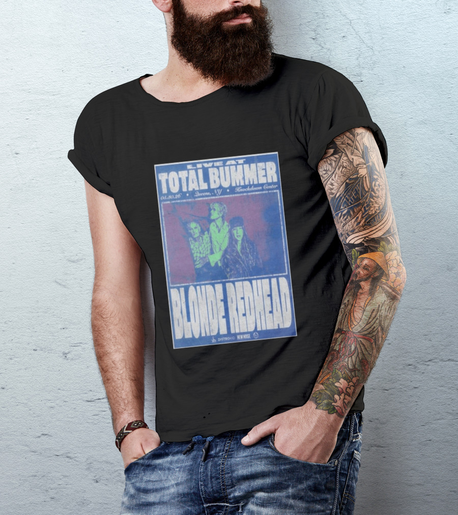 Live At Total Bummer Knockdown Center Queens NY May 30 2026 Blonde Redhead Concert T-Shirt