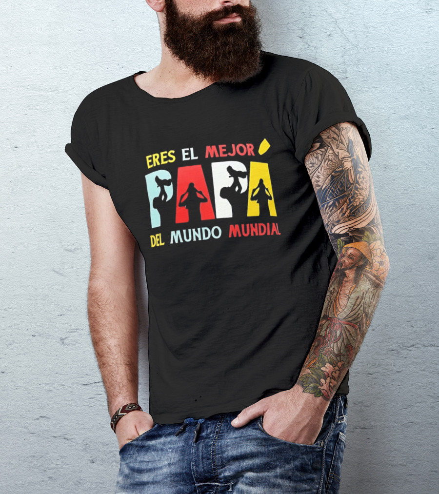 Eres El Mejor Papa Del Mundo Mundial Father's Day Gift Idea T-Shirt