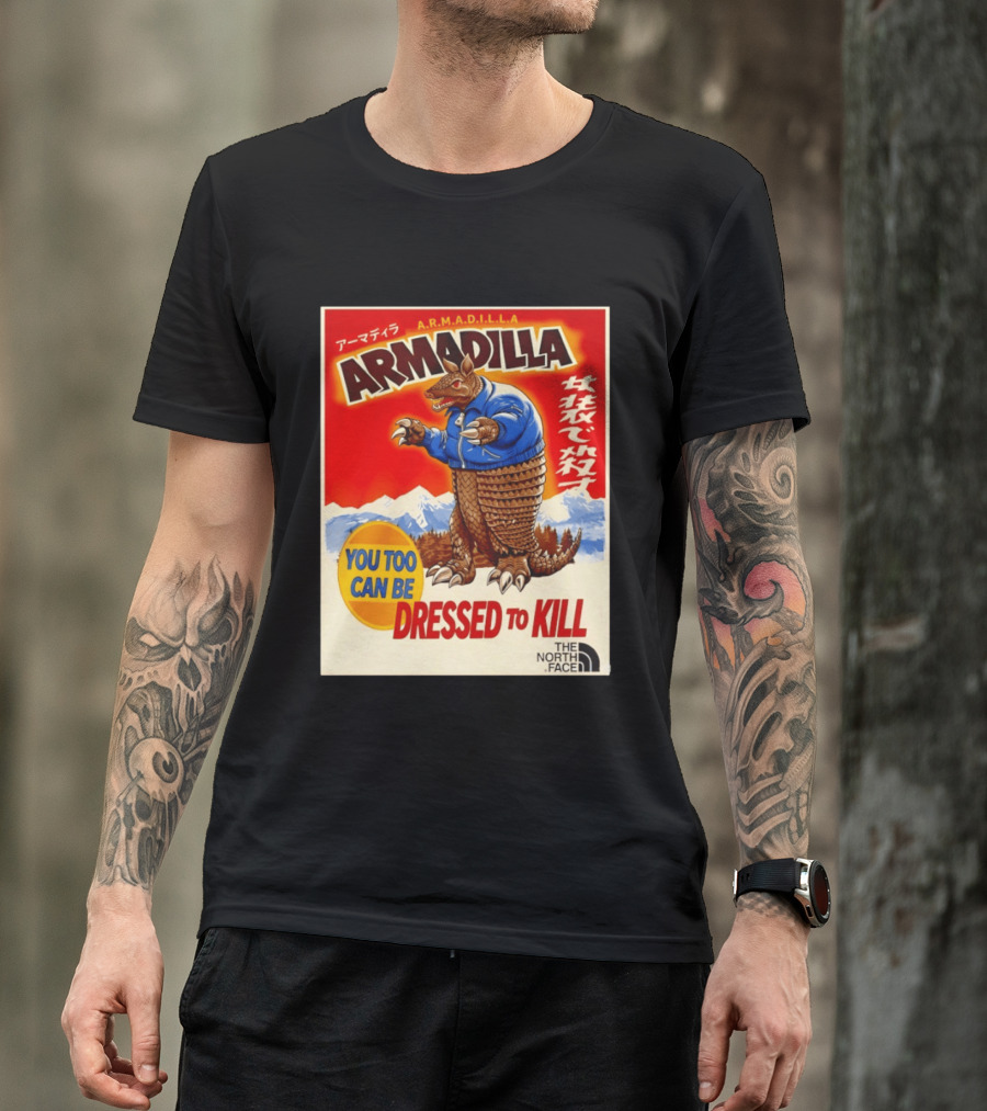 Armadillo A.R.M.A.D.I.L.L.A. You Too Can Be Dressed To Kill The North Face T-Shirt