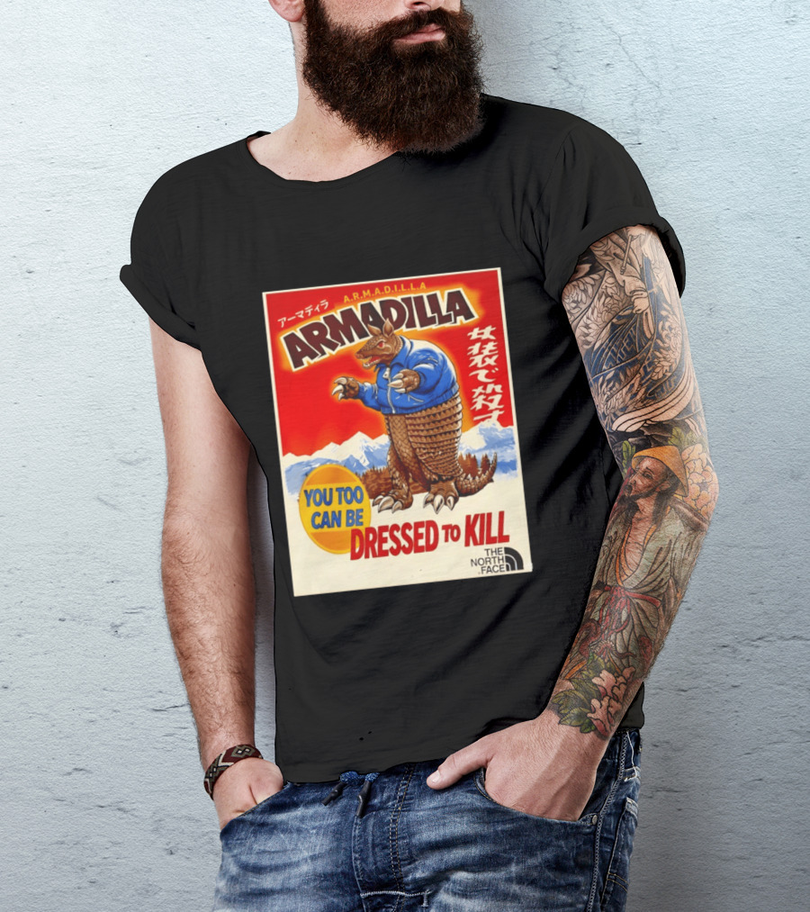 Armadillo A.R.M.A.D.I.L.L.A. You Too Can Be Dressed To Kill The North Face T-Shirt