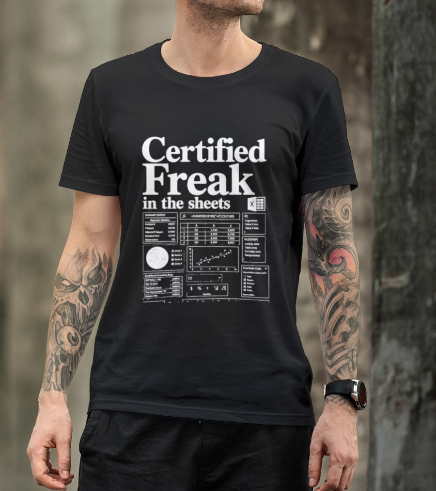 Certified Freak In The Sheets Excel Spreadsheet Humor T-Shirt