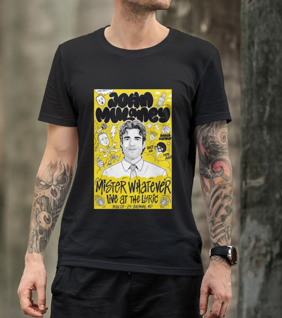 John Mulaney Mister Whatever Live At The Lyric Baltimore MD May 28 29 2026 T-Shirt