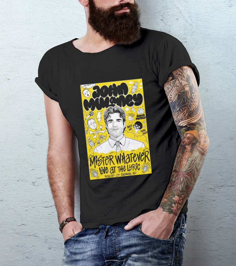 John Mulaney Mister Whatever Live At The Lyric Baltimore MD May 28 29 2026 T-Shirt