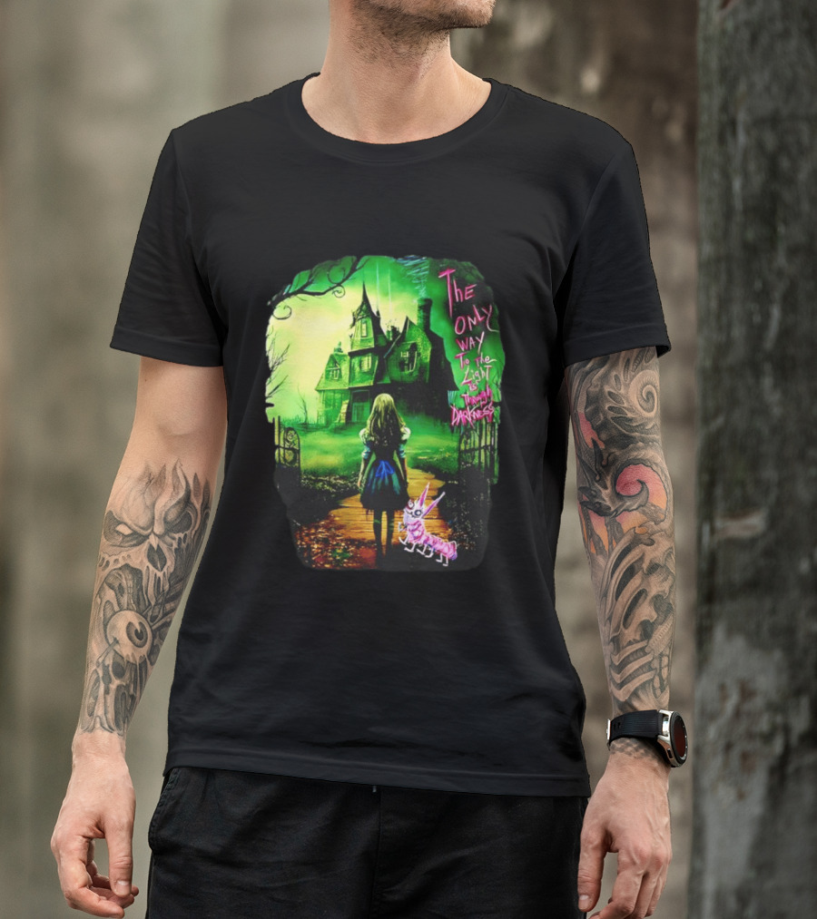 The Only Way To The Light Is Through Darkness Alice In Wonderland Horror Dark Gothic Mansion Path Rabbit T-Shirt