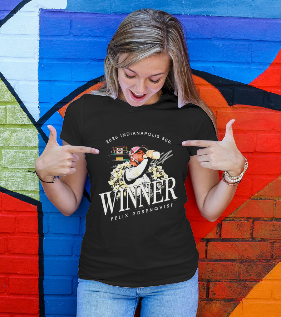 2026 Indianapolis 500 Winner Felix Rosenqvist T-Shirt