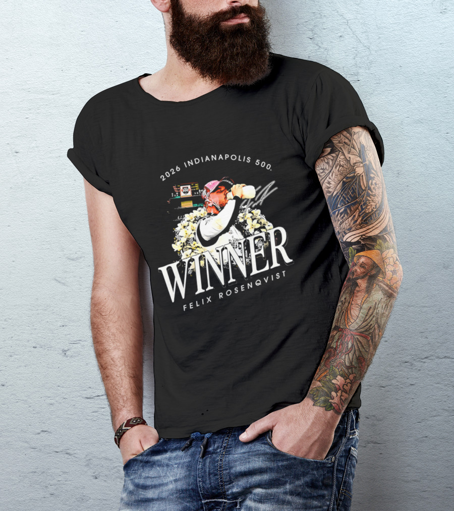 2026 Indianapolis 500 Winner Felix Rosenqvist T-Shirt