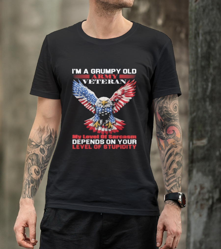 Grumpy Old Army Veteran Sarcasm Depends On Your Stupidity Patriotic Eagle T-Shirt