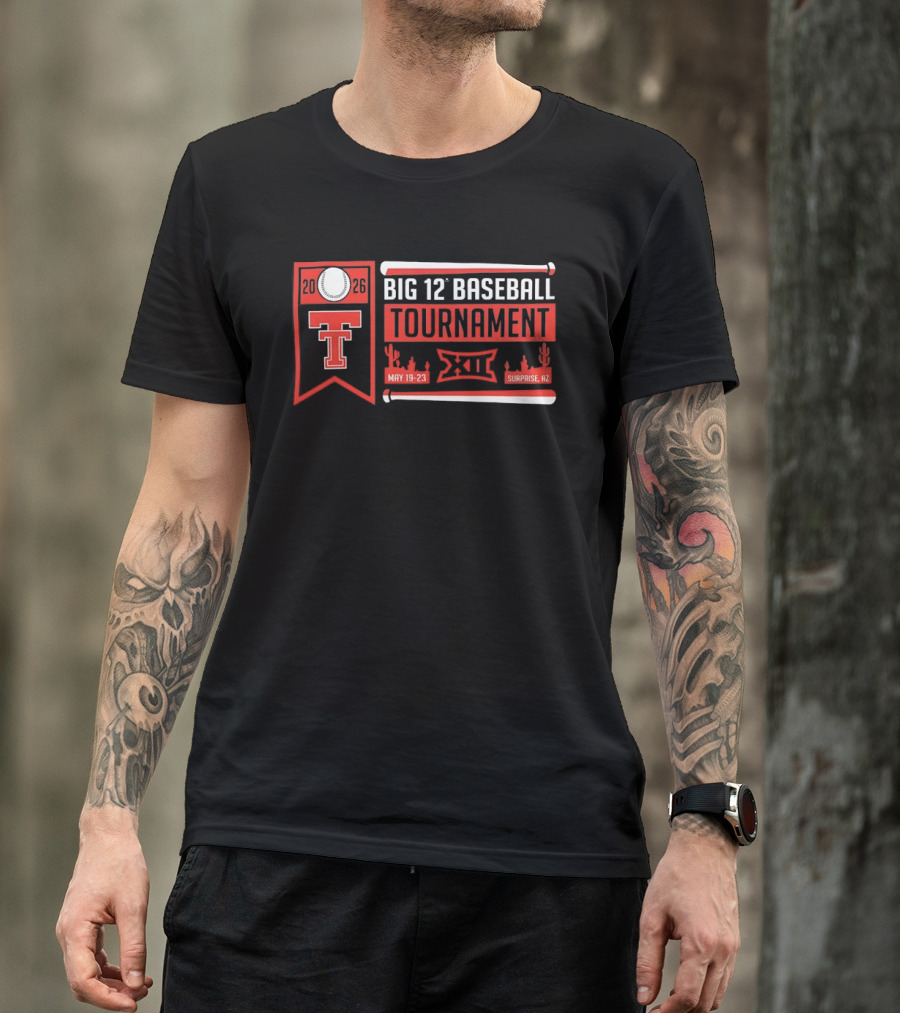 Texas Tech Red Raiders 2026 Big 12 Baseball Tournament May 19 23 Surprise AZ T-Shirt