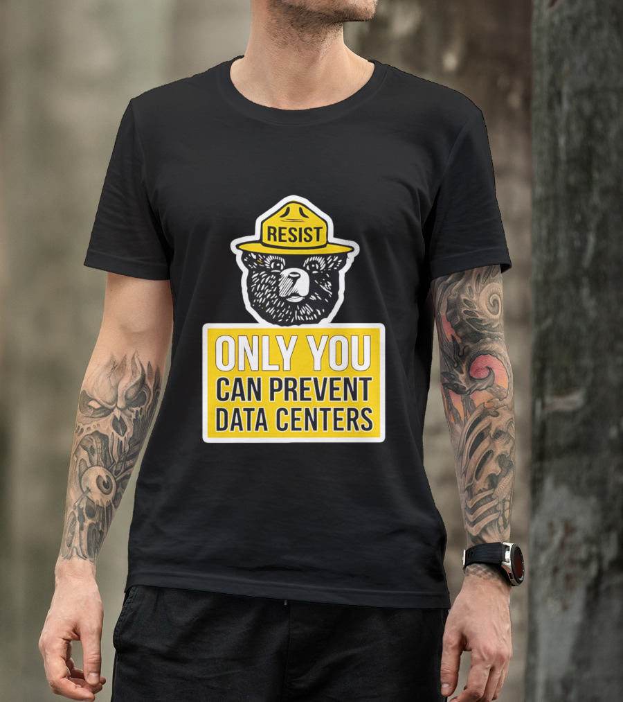 Resist Only You Can Prevent Data Centers Smokey Bear T-Shirt