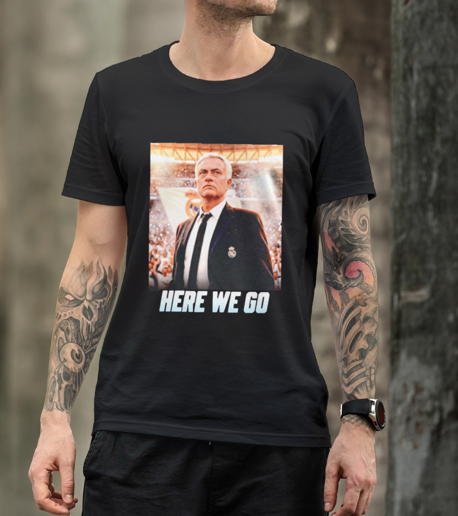 José Mourinho Return To Real Madrid Here We Go T-Shirt