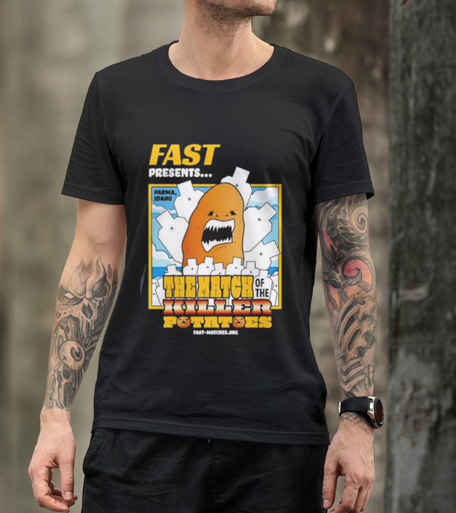 FAST Presents The Attack Of The Killer Potatoes T-Shirt