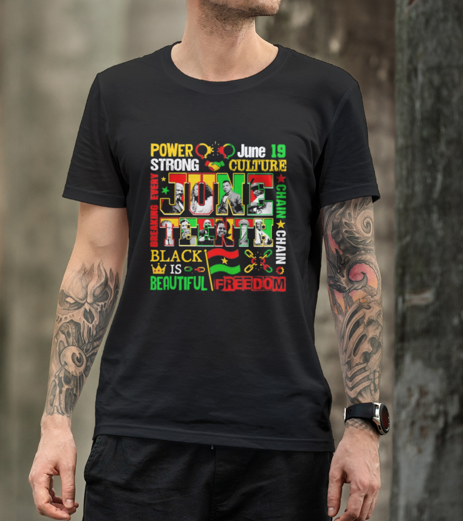 Power Strong Culture Juneteenth Breaking Every Chain Black Is Beautiful Freedom June 19 T-Shirt