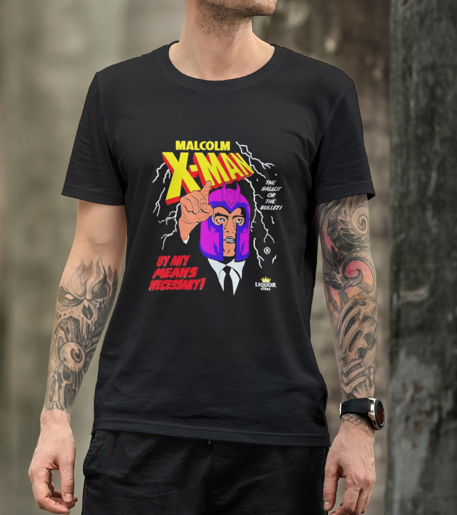 Malcolm X Man The Ballot Or The Bullet By Any Means Necessary Magneto X Men T-Shirt