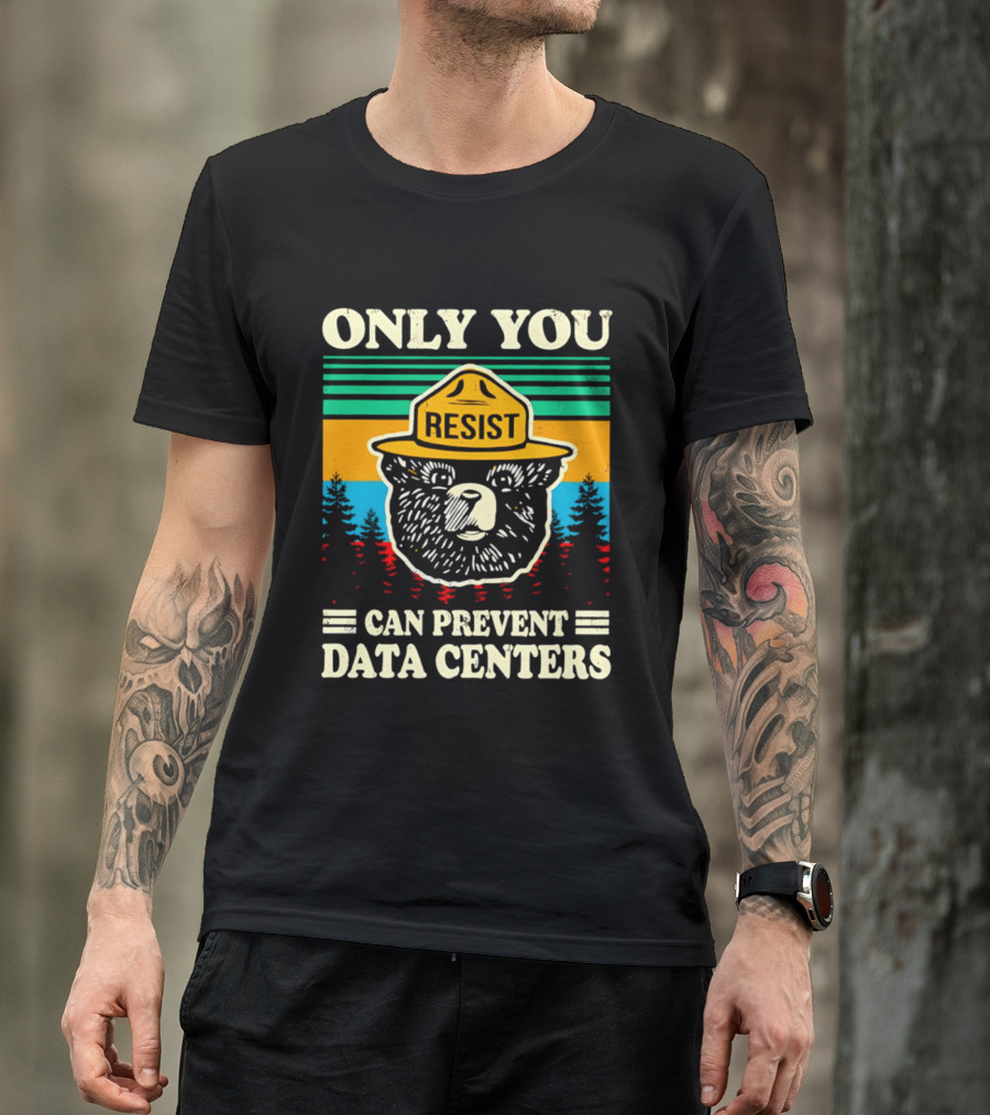 Only You Resist Bear Can Prevent Data Centers T-Shirt