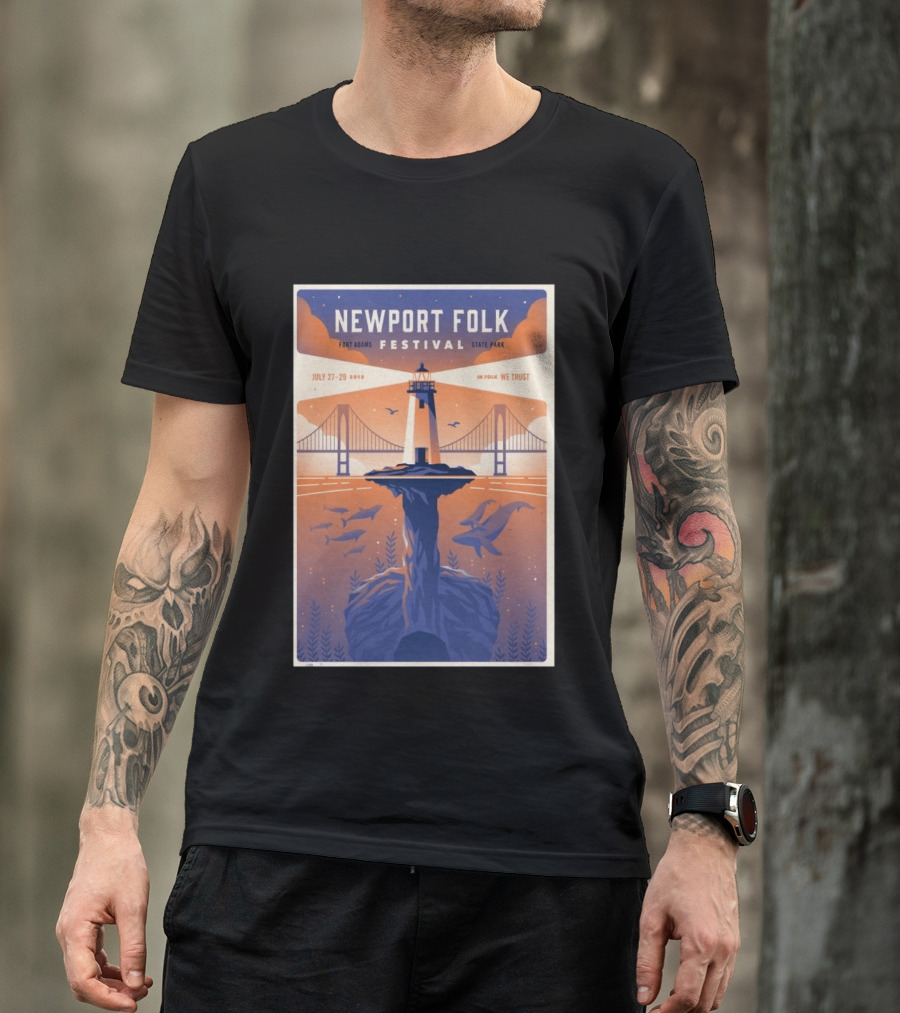 NEWPORT FOLK FESTIVAL Fort Adams State Park July 27 29 2018 In Folk We Trust T-Shirt