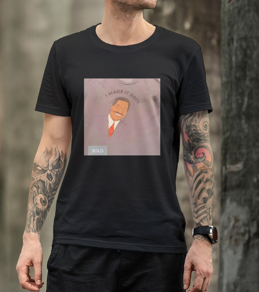 I Make It Rain Steve Pool T-Shirt